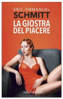 La giostra del piacere - Éric-Emmanuel Schmitt