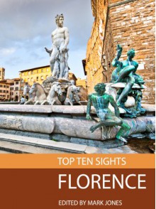 Top Ten Sights: Florence - Mark Jones