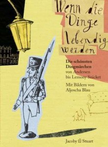 Wenn die Dinge lebendig werden - Edmund Jacoby, Aljoscha Blau