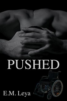 Pushed - E.M. Leya, Emma Marie Leya, Karissa Ariel