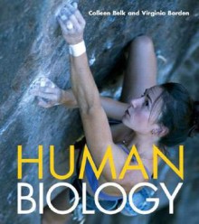 Human Biology - Colleen Belk, Virginia Borden Maier