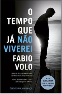 O Tempo Que Já Não Viverei - Fabio Volo