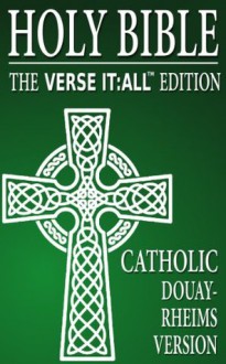 CATHOLIC BIBLE: DOUAY RHEIMS VERSION, Verse It:All Books Edition (Searchable) - Various, University of Douai, The Catholic Church