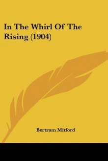 In the Whirl of the Rising (1904) - Bertram Mitford