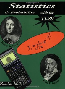 Statistics & Probability with the TI-89 - Brendan Kelly