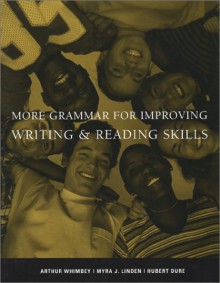 More Grammar For Improving Writing & Reading Skills - Arthur Whimbey, Myra Linden