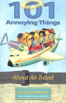 101 Annoying Things about Air Travel - Ray Comfort