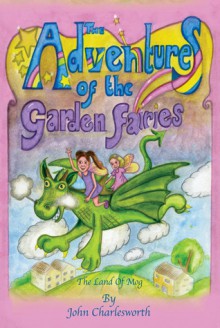 The Adventures of the Garden Fairies - The Land of Mog - John Charlesworth