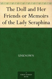 The Doll and Her Friends or Memoirs of the Lady Seraphina - Julia Charlotte Maitland, Hablot Knight Browne