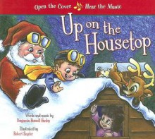 Up on the Housetop [With Music] - Benjamin Russell Hanby, Robert Snyder