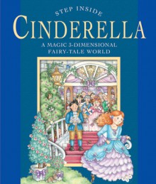 Step Inside: Cinderella: A Magic 3-Dimensional Fairy-Tale World - Sterling Publishing Company, Inc., Fernleigh Books, Sterling Publishing Company, Inc.