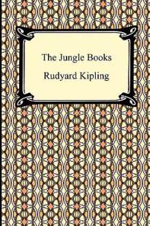 The Jungle Books - Rudyard Kipling