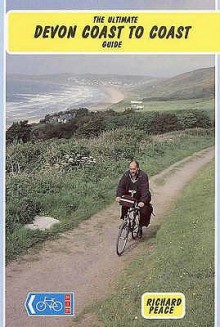 Ultimate Devon Coast To Coast Guide (Two Wheels) - Richard Peace