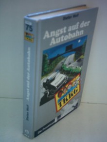 Stefan Wolf: TKKG: Angst auf der Autobahn [Gebundene Ausgabe] by Stefan Wolf - Stefan Wolf