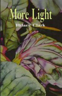 More Light - Hilary Anne Clark