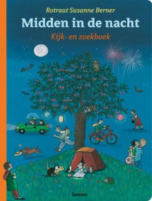 Midden in de nacht: Kijk- en zoekboek - Rotraut Susanne Berner