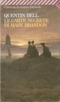 Le carte segrete di Mary Brandon - Quentin Bell, Stefania Bertola