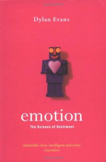 Emotion: The Science of Sentiment - Dylan Evans