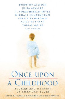 Once Upon a Childhood: Stories and Memories of American Youth - Barbara H. Solomon, Eileen Panetta