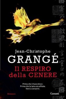 ll respiro della cenere - Jean-Christophe Grangé