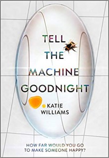 Tell the Machine Goodnight - Katie Williams