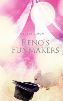 Reno's Funmakers - George Moon