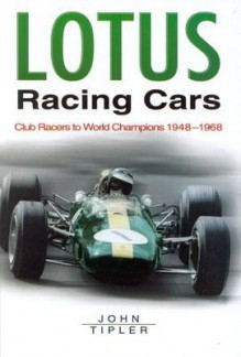 Lotus Racing Cars (Sutton's Photographic History Of Transport) - John Tipler