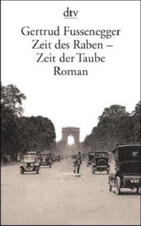 Zeit des Raben, Zeit der Taube : Roman - Gertrud Fussenegger