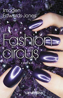 Fashion circus - Imogen Edwards-Jones, Christine Barbaste