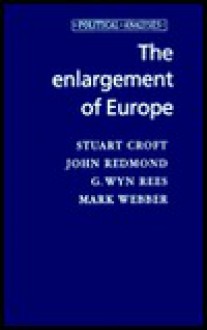 The Enlargement Of Europe - Stuart Croft, John Redmond, G. Wyn Rees