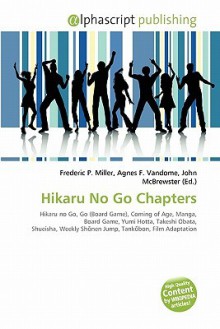 Hikaru No Go Chapters - Agnes F. Vandome, John McBrewster, Sam B Miller II