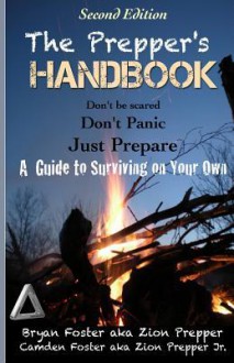 The Prepper's Handbook - Second Edition: A Guide to Surviving on Your Own - Bryan Foster, Camden Foster