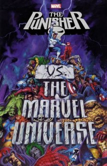 Punisher vs. the Marvel Universe (The Punisher) - Garth Ennis,Len Wein,John Ostrander,Greg Rucka,Doug Braithwaite,Ross Andru,Pasqual Ferry,John McCrea