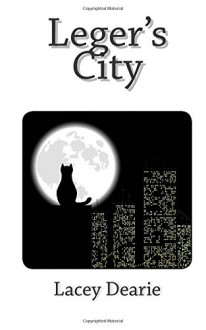 Leger's City (The Leger Cat Sleuth Mysteries) (Volume 10) - Lacey Dearie