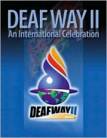 Deaf Way II: An International Celebration: An International Celebration - Harvey Goodstein, Harvey Goodstein, I. King Jordan