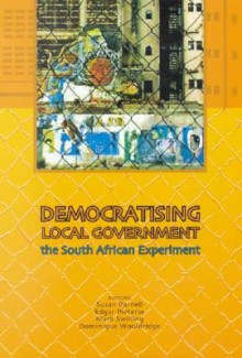 Democratising Local Government: The South African Experiment - Susan Parnell, Susan Parnell, Mark Swilling, Edgar Pieterse