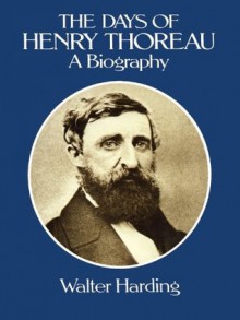 The Days of Henry Thoreau - Walter Harding