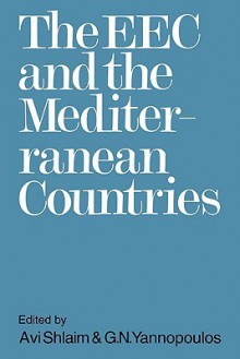 The EEC and the Mediterranean Countries - Avi Shlaim, G. N. Yannopoulos