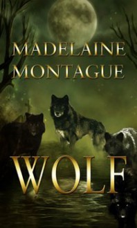 Wolf - Madelaine Montague