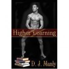 Higher Learning - D.J. Manly