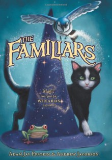 The Familiars - Adam Jay Epstein, Andrew Jacobson