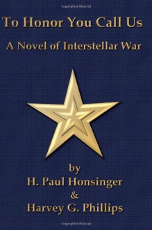 To Honor You Call Us - H. Paul Honsinger, Harvey G. Phillips