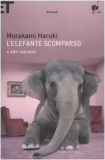 L'elefante scomparso e altri racconti - Haruki Murakami, Antonietta Pastore