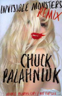 Invisible Monsters Remix - Chuck Palahniuk