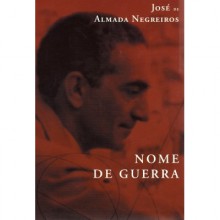 Nome de Guerra - José de Almada Negreiros