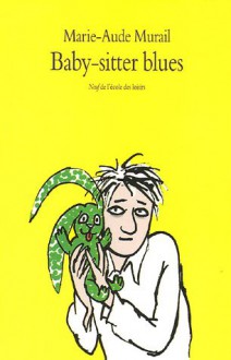 Baby-sitter blues - Marie-Aude Murail