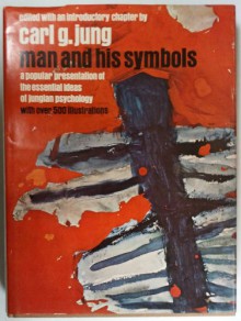 Man and His Symbols - A Popular Presentation of the Essential Ideas of Jungian Psychology with Over 500 Illustrations - Carl G. Jung, M.-L. von Franz, John Freeman