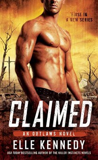 Claimed: An Outlaws Novel (The Outlaws Series) - Elle Kennedy