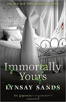 Immortally Yours: An Argeneau Vampire Novel - Lynsay Sands