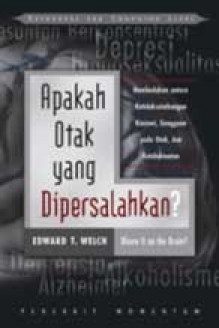 Apakah Otak yang Dipersalahkan? - Edward T. Welch, Lana Asali